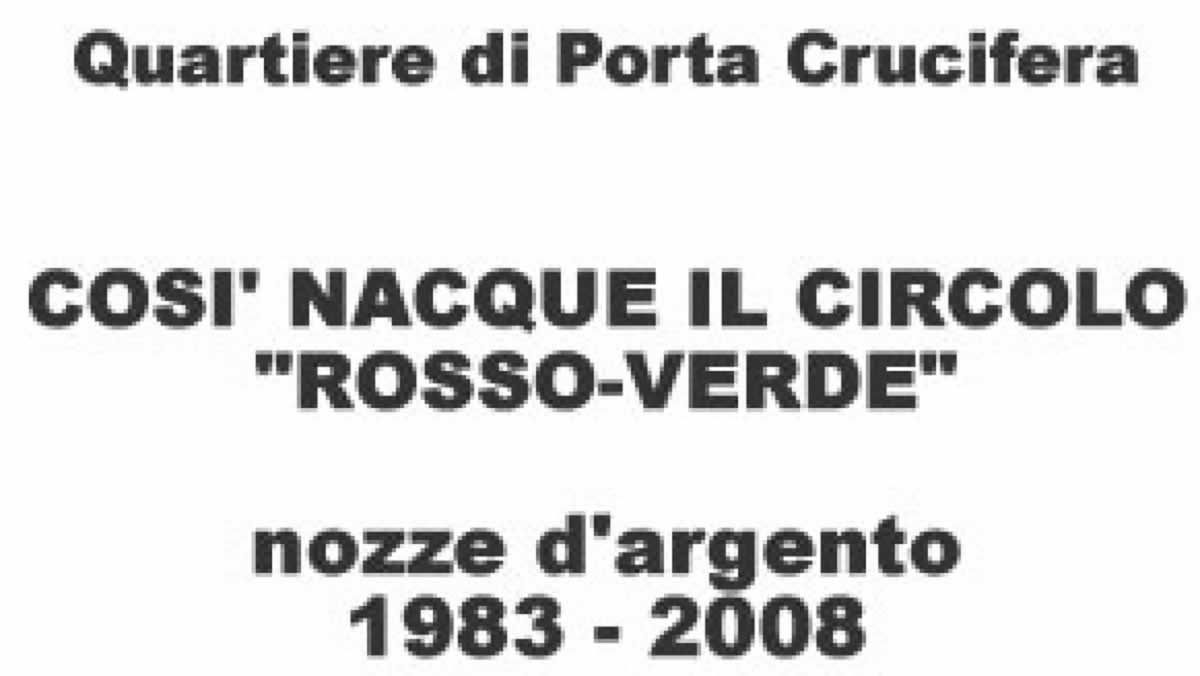 Correva l'anno ... Cosi nacque il Circolo Rosso Verde
