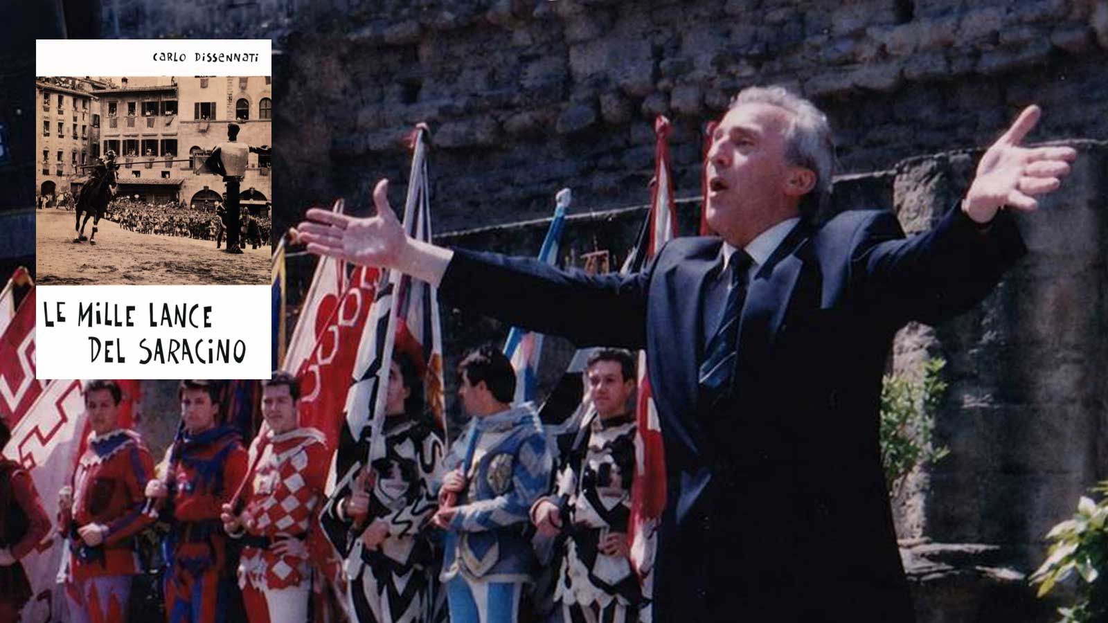 “Le Mille Lance del Saracino” torna in libreria: il ricordo di Carlo Dissennati